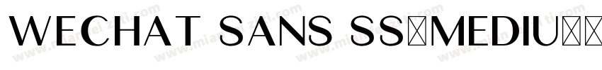 WeChat Sans SS-Mediu字体转换